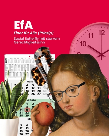 EfA - Einer für Alle (Prinzip) - Social Butterfly mit starkem Gerechtigkeitssinn. Das Bild zeigt eine nostalgische Frau mit Apfel in der Hand und Brille. Im Hintergrund ein Monatskalender, eine Topfpflanze, eine Uhr und eine Haarspange.